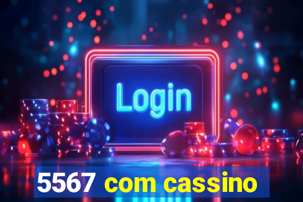 5567 com cassino